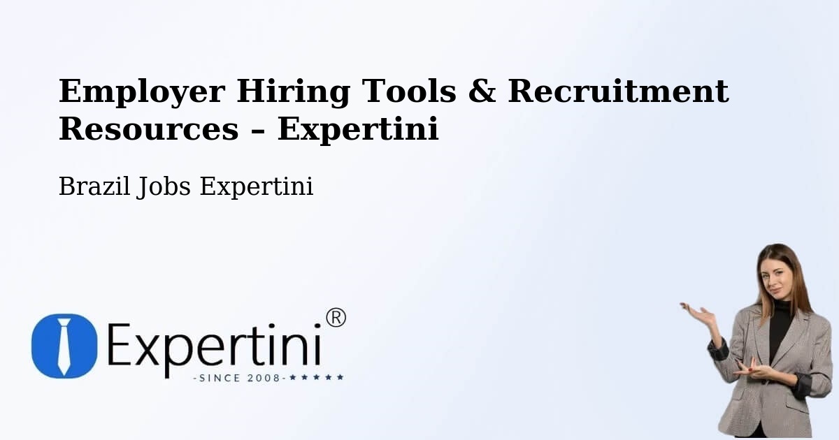 Employer Hiring Tools & Recruitment Resources – Resende - Resende, Brazil Jobs Expertini